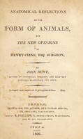 view Anatomical reflections on the form of animals and the new opinions of Henry Cline, Esq. Surgeon / by John Hunt.