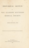 view Historical sketch of the Glasgow Southern Medical Society / [John Dougall].