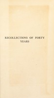 view Recollections of forty years : being an account at first hand of some famous criminal lunacy cases, English and American; together with facsimile letters, notes, and other data concerning them / with 19 illustrations, by L. Forbes Winslow.