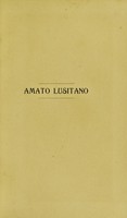 view Amato Lusitano, a sua vida e a sua obra / [Maximiano Augusto d' Oliveira Lemos].