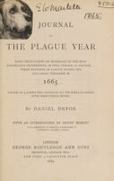 view A journal of the plague year : being observations or memorials of the most remarkable occurrences, as well publick as private, which happened in London during the last Great Visitation in 1665 / Written by a citizen who continued all the while in London. Never made publick before ; with an introduction by Henry Morley.