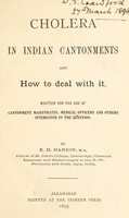 view Cholera in Indian cantonments and how to deal with it : written for the use of Cantonment magistrates, medical officers and others interested in the question / by E.H. Hankin.