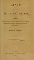 view Diary of the late John Epps, M.D. Edin. : embracing autobiographical records, notes on passing events, homoeopathy, general medicine, politics and religion, etc / edited by Mrs. Epps.