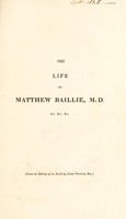 view The life of Matthew Baillie / From the edition of his works by James Wardrop.