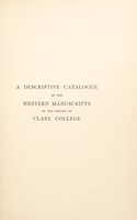 view A descriptive catalogue of the Western manuscripts in the library of Clare College, Cambridge / Described by Montague Rhodes James.