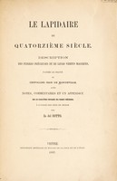 view Le lapidaire du quatorzième siècle : Description des pierres précieuses et de leurs vertus magiques / d'après le traité du chevalier Jean de Mandeville, avec note, commentaires et un apendice sur les caractères physiques des pierres précieues ... par Is. del Sotto.