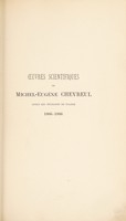 view Oeuvres scientifiques de Michel-Eugène Chevreul : doyen des étudiants de France 1806-1886 / par Godefroy Malloizel ... Avec une introduction de M.J. Desnoyers ... et une préface de M. Charles Brongniart.