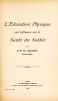 view L'éducation physique : son influence sur la santé du soldat / par Ch. Daussat.