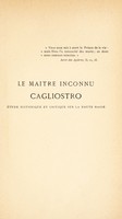 view Le maître inconnu, Cagliostro : étude historique et critique sur la haute magie. Ouvrage orné de dix-huit gravures, portraits, vues ou fac-simile de documents.