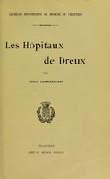 view Les hôpitaux de Dreux / par Charles Lemenestrel.