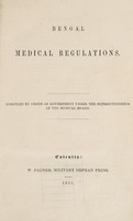 view Bengal medical regulations / compiled by order of government under the superintendence of the Medical Board.