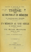 view Un médecin au XVIIe siècle, le docteur Vallant : une malade imaginaire, Madame de Sablé / [Joseph Georges Andre Crussaire].