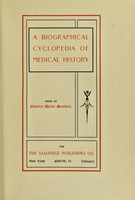 view A biographical cyclopedia of medical history / edited by Charles Wells Moulton.