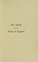 view The deaths of the kings of England / by James Rae.