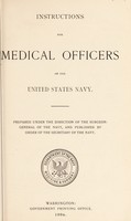 view Instructions for medical officers of the United States Navy : prepared under the direction of the Surgeon-General of the Navy, and published by order of the Secretary of the Navy.