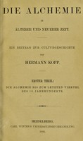 view Die alchemie in älterer und neuerer zeit : Ein beitrag zur culturgeschichte / von Hermann Kopp.