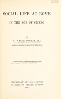 view Social life at Rome in the age of Cicero / by W. Warde Fowler.