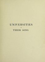 view Universities and their sons : history, influence and characteristics of American universities, with biographical sketches and portraits of alumni and recipients of honorary degrees / editor-in-chief, General Joshua L. Chamberlain ; introduction by W.T. Harris.