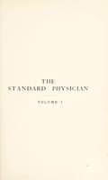 view The standard physician : a new and practical encyclopaedia of medicine and hygiene especially prepared for the household / edited by Sir James Crichton-Browne [and others].