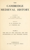 view The Cambridge medieval history. Vol. II, The rise of the Saracens and the foundation of the Western empire / planned by J.B. Bury ; edited by H.M. Gwatkin, J.P. Whitney.