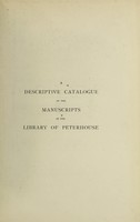 view A descriptive catalogue of the manuscripts in the library of Peterhouse / by Montague Rhodes James ; with an essay on the history of the library by J.W. Clark.