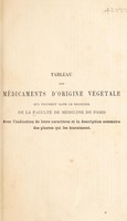 view Tableau des médicaments d'origine végétale qui figurent dans le droguier de la Faculté de médecine de Paris : avec l'indication de leurs caractéres et la description sommaire des plantes qui les fournissent.