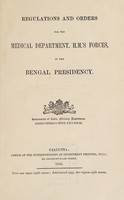 view Regulations and orders for the Medical Department, H.M.'s forces in the Bengal Presidency.