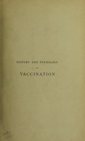 view History and pathology of vaccination / by Edgar M. Crookshank.