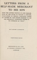 view Letters from a self-made merchant to his son : being the letters written by John Graham, head of the house of Graham & Company, pork-packers in Chicago, familiarly known on 'Change as "Old Gorgon Graham", to his son, Pierrepont, facetiously known to his intimates as "Piggy".