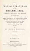 view The plan of redemption by our Lord Jesus Christ : carefully examined and argued ...  / by I.C. Wellcome and Clarkson Goud.