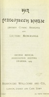 view Hen feddegyaeth kymrie : (antient Cymric medicine) and lecture memoranda, British Medical Association meeting, Swansea, 1903.