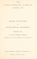 view Séance d'ouverture du Musée Médical Historique  : présidée par le Dr. Norman Moore.