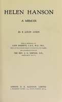 view Helen Hanson : a memoir / by E. Louie Acres ; with a foreword by Lady Barrett and an introduction by J. G. Simpson.