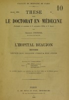 view L'hôpital Beaujon : histoire depuis son origine jusqu'à nos jours / par Charles Fournal.