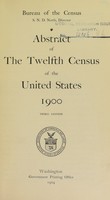 view Abstract of the twelfth census of the United States, 1900 / Bureau of the Census.