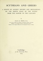 view Scythians and Greeks : a survey of ancient history and archaeology on the north coast of the Euxine from the Danube to the Caucasus / by Ellis H. Minns.