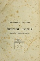 view Dictionnaire populaire de médecine usuelle d'hygiène publique et privée / par Paul Labarthe avec la collaboration de plusiers professeurs.