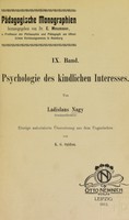 view Psychologie des Kindlichen Interesses / von Ladislaus Nagy ; Einzige autorislerte Übersetzung aus dem Ungarischen, von K.G. Szidon.