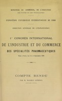 view 1er congrès international de l'industrie et du commerce des spécialités pharmaceutiques tenu à Paris, les 3 et 4 septembre 1900 : compte rendu / par Maurice Leprince.