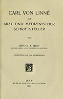 view Carl von Linné als Arzt und medizinischer Schriftsteller / von Otto E.A. Hjelt.