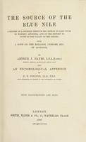 view The source of the Blue Nile : a record of a journey through the Soudan to Lake Tsana in western Abyssinia, and of the return to Egypt by the valley of the Atbara : with a note on the religion, customs, etc. of Abyssinia / by Arthur J. Hayes and an entomological appendix by E. B. Poulton.