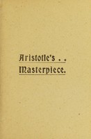 view Aristotle's works, illustrated : containing the masterpiece : directions for midwives, counsel and advice to child-bearing women : with various useful remedies.