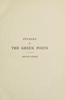 view Studies of the Greek poets / by John Addington Symonds.