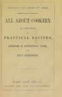 view All about cookery : a collection of practical recipes, arranged in alphabetical order.