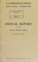 view [Report 1947] / School Medical Officer of Health, Cambridgeshire County Council.