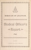 view [Report 1897] / Medical Officer of Health, Chatham Borough.