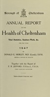 view [Report 1947] / Medical Officer of Health, Cheltenham Borough.