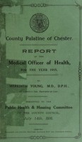 view [Report 1915] / Medical Officer of Health, County Council of the Palatine of Chester / Cheshire County Council.