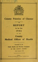 view [Report 1942] / Medical Officer of Health, County Council of the Palatine of Chester / Cheshire County Council.