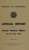 view [Report 1939] / School Medical Officer of Health, Chesterfield.